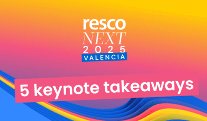 Five takeaways from the Resco Next 2025 keynote in Valencia 