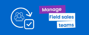 managing field sales teams